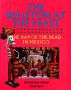 The Skeleton at the Feast : The Day of the Dead in Mexico: Elizabeth Carmichael
