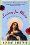 Looking for Mary: Or, the Blessed Mother and Me:
Beverly Donofrio