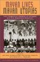 Mayan Lives, Mayan Utopias: The Indigenous Peoples of Chiapas and the Zapatista Rebellion:Jan Rus
