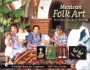 Mexican Folk Art from Oaxacan Artist Families
by Arden Rothstein, Anya Rothstein